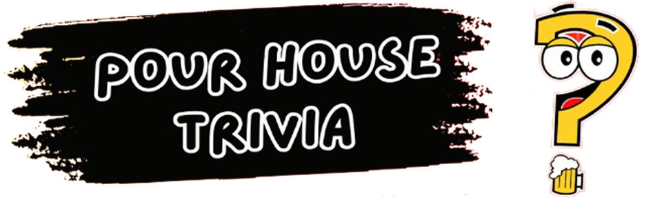 Pour House Trivia
